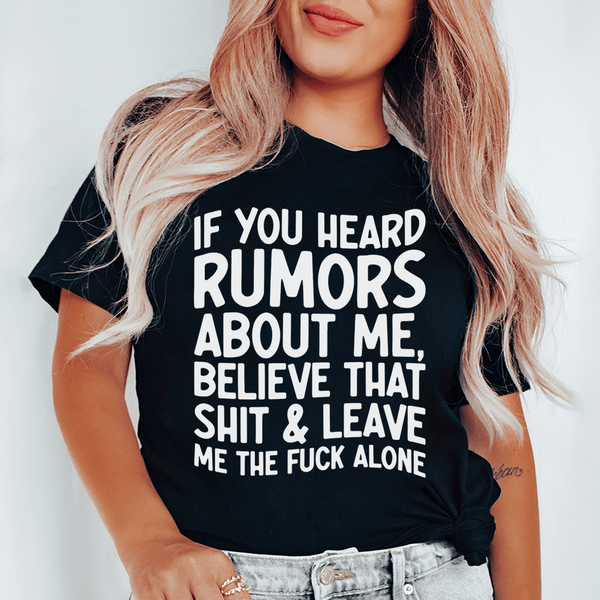 If You Heard Rumors About Me Tee Black Heather / S Peachy Sunday T-Shirt