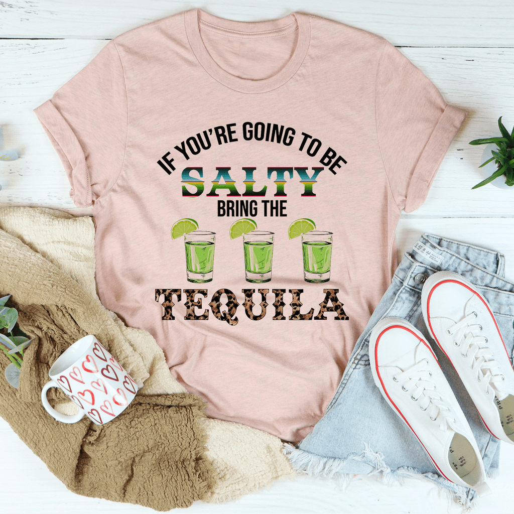 If You're Going To Be Salty Tee – Peachy Sunday