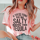 If You're Gonna Be Salty Bring The Tequila Tee Pink / S Peachy Sunday T-Shirt