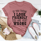 If You Think I Look Friendly Tee Mauve / S Peachy Sunday T-Shirt