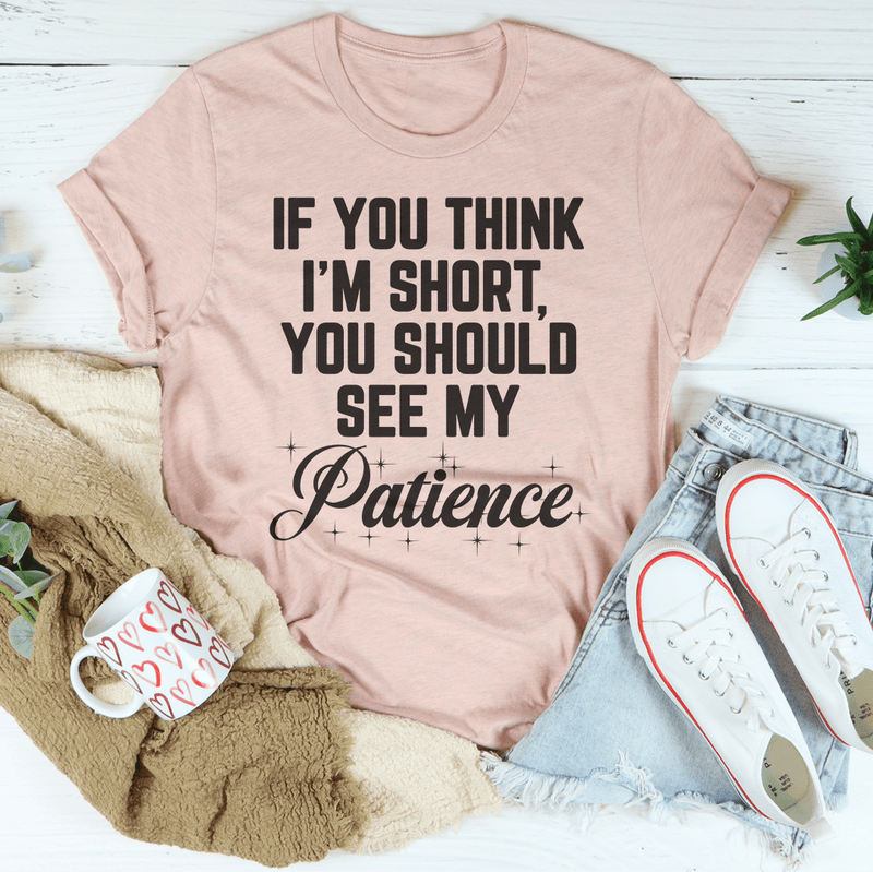 If You Think I'm Short Tee Heather Prism Peach / S Peachy Sunday T-Shirt