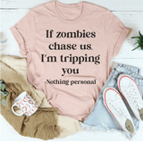 If Zombies Chase Us I'm tripping You Tee Heather Prism Peach / S Peachy Sunday T-Shirt
