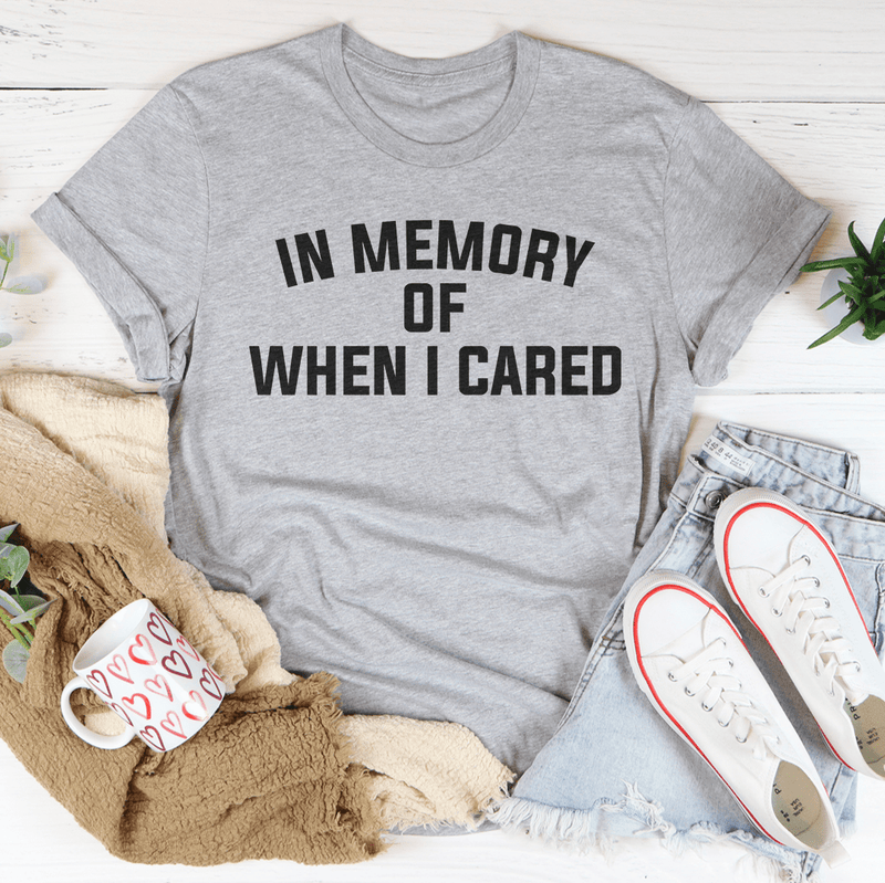 In Memory Of When I Cared Tee Athletic Heather / S Peachy Sunday T-Shirt