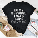 In My Defense I Was Left Unsupervised Tee Black Heather / S Peachy Sunday T-Shirt