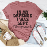 In My Defense I Was Left Unsupervised Tee Mauve / S Peachy Sunday T-Shirt