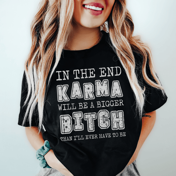 In The End Karma Will Be A Bigger Tee Black Heather / S Peachy Sunday T-Shirt