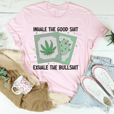 Inhale The Good Shit Exhale The Bullshit Tee Pink / S Peachy Sunday T-Shirt