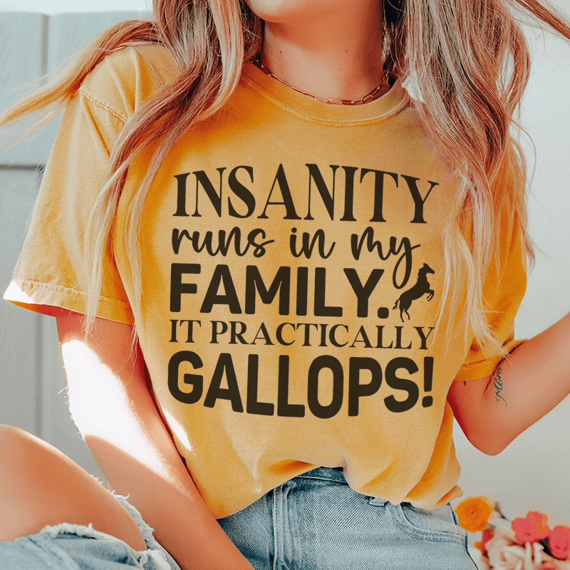 Insanity Runs In My Family Tee Mustard / S Peachy Sunday T-Shirt