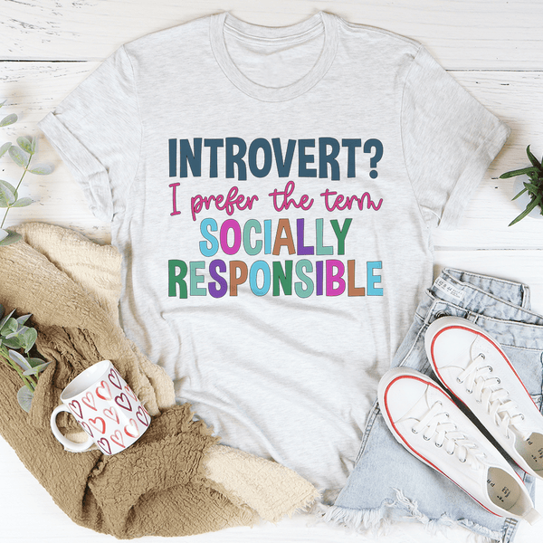 Introvert I Prefer The Term Socially Responsible Tee Ash / S Peachy Sunday T-Shirt