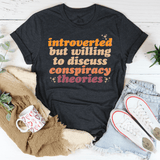 Introverted But Willing To Discuss Conspiracy Theories Tee Dark Grey Heather / S Peachy Sunday T-Shirt