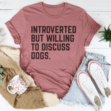 Introverted But Willing To Discuss Dogs Tee Mauve / S Peachy Sunday T-Shirt