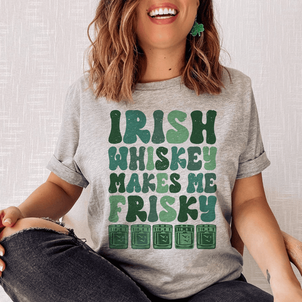 Irish Whiskey Make Me Frisky Tee Peachy Sunday T-Shirt