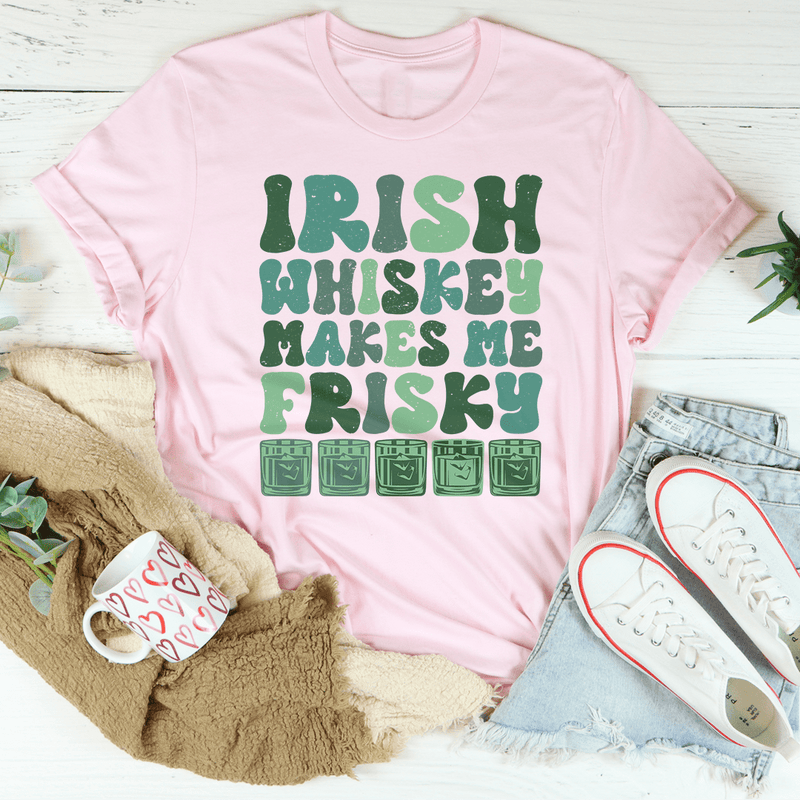 Irish Whiskey Make Me Frisky Tee Pink / S Peachy Sunday T-Shirt