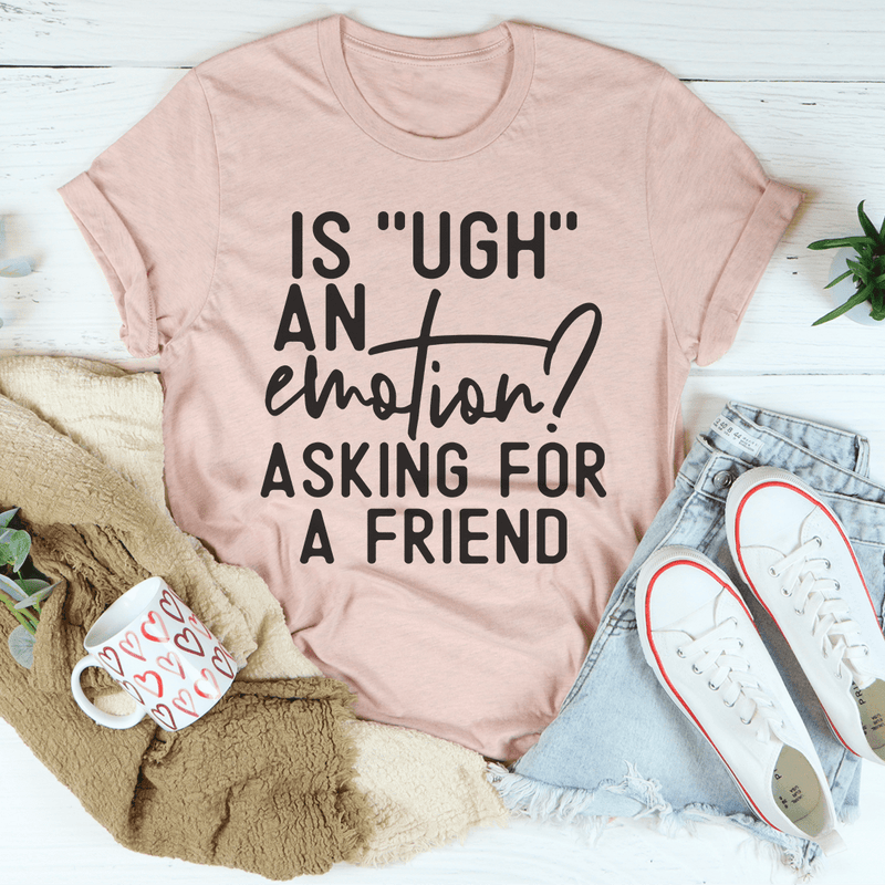 Is Ugh An Emotion Tee Heather Prism Peach / S Peachy Sunday T-Shirt