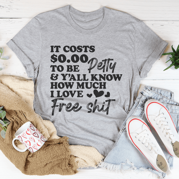 It Costs $0.00 To Be Petty Tee Athletic Heather / S Peachy Sunday T-Shirt