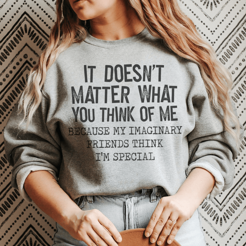 It Doesn't Matter What You Think Of Me Sweatshirt Peachy Sunday T-Shirt