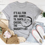 It's All Fun And Games Til Santa Checks The Naughty List Tee Athletic Heather / S Peachy Sunday T-Shirt