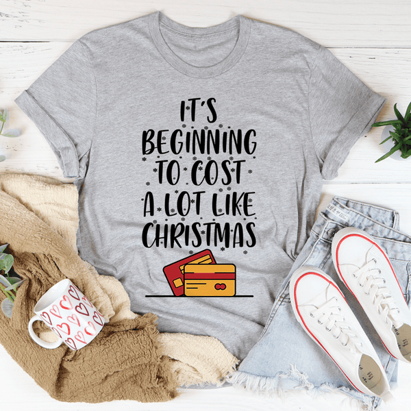 It's Beginning To Cost A Lot Like Christmas Tee Athletic Heather / S Peachy Sunday T-Shirt