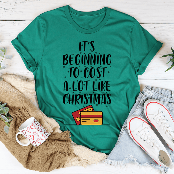 It's Beginning To Cost A Lot Like Christmas Tee Kelly / S Peachy Sunday T-Shirt