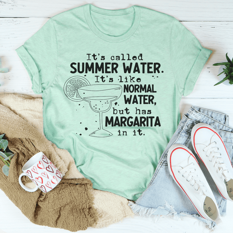 It's Called Summer Water It's Like Normal Water But Has Margarita In It Tee Peachy Sunday T-Shirt