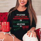 It's Either Serial Killer Documentaries or Christmas Movies Tee Black Heather / S Peachy Sunday T-Shirt