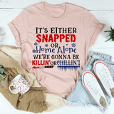 It's Either Snapped Or Home Alone Tee Heather Prism Peach / S Peachy Sunday T-Shirt