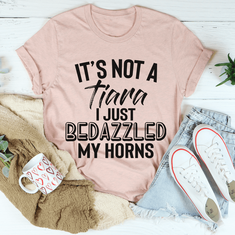 It's Not A Tiara I Just Bedazzled My Horns Tee Heather Prism Peach / S Peachy Sunday T-Shirt