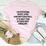 It's Not The Other Way Around Tee Pink / S Peachy Sunday T-Shirt