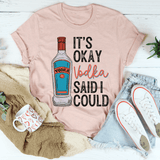 It's Okay Vodka Said I Could Tee Heather Prism Peach / S Peachy Sunday T-Shirt