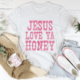 Jesus Love Ya Honey Tee Ash / S Peachy Sunday T-Shirt