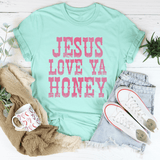 Jesus Love Ya Honey Tee Heather Mint / S Peachy Sunday T-Shirt