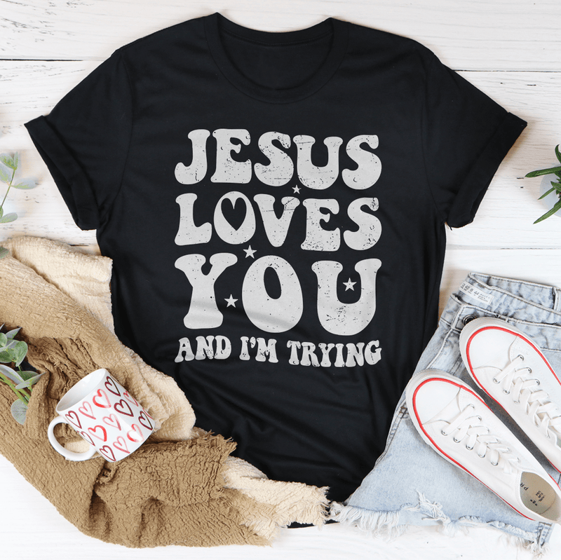 Jesus Loves You And I'm Trying Tee Peachy Sunday T-Shirt