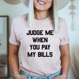 Judge Me When You Pay My Bills Tee Heather Prism Peach / S Peachy Sunday T-Shirt