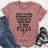 Just A Girl Staring At A Salad & Wishing It Was Pizza Tee Mauve / S Peachy Sunday T-Shirt