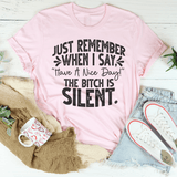 Just Remember When I Say Have A Nice Day Tee Peachy Sunday T-Shirt