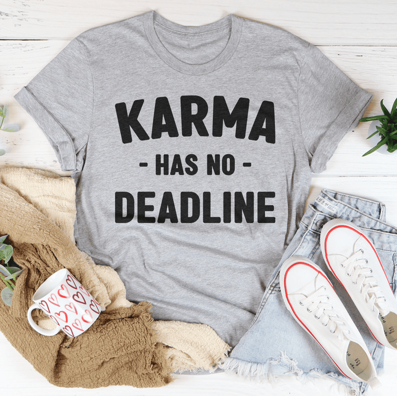Karma Has No Deadline Tee Peachy Sunday T-Shirt