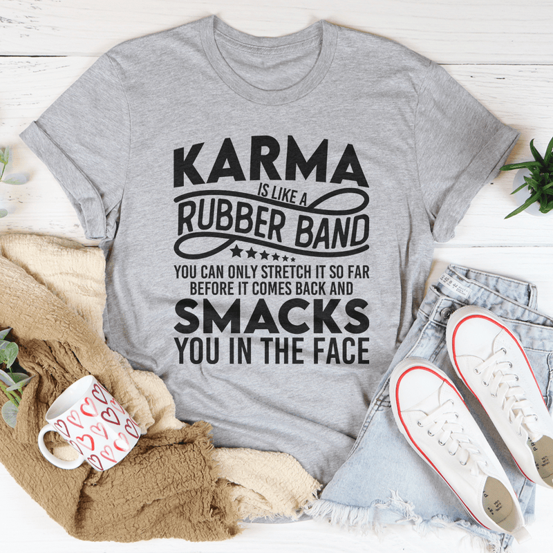Karma Is Like A Rubber Band Tee Athletic Heather / S Peachy Sunday T-Shirt