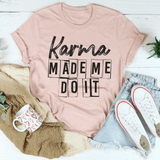 Karma Make Me Do It Tee Heather Prism Peach / S Peachy Sunday T-Shirt