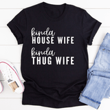Kinda House Wife Kinda Thug Wife Tee Black Heather / S Peachy Sunday T-Shirt