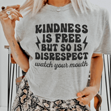 Kindness Is Free But So Is Disrespect Watch Your Mouth Tee Peachy Sunday T-Shirt