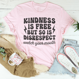 Kindness Is Free But So Is Disrespect Watch Your Mouth Tee Pink / S Peachy Sunday T-Shirt