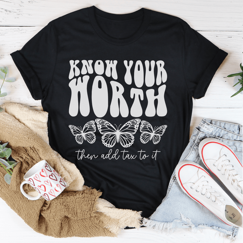 Know Your Worth & Add Tax To It Tee Peachy Sunday T-Shirt