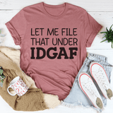 Let Me File That Under IDGAF Tee Mauve / S Peachy Sunday T-Shirt