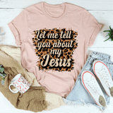 Let Me Tell You About My Jesus Tee Heather Prism Peach / S Peachy Sunday T-Shirt