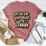 Let Me Tell You About My Jesus Tee Mauve / S Peachy Sunday T-Shirt