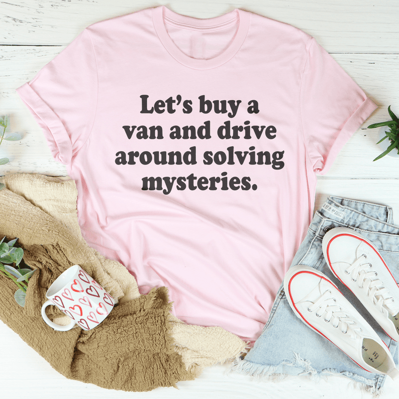 Let's Buy a Van and Drive Around Solving Mysteries Tee Pink / S Peachy Sunday T-Shirt
