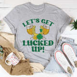 Let's Get Lucked Up St Patrick’s Tee Athletic Heather / S Peachy Sunday T-Shirt