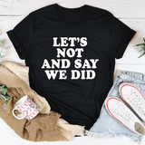 Let's Not And Say We Did Tee Black Heather / S Peachy Sunday T-Shirt