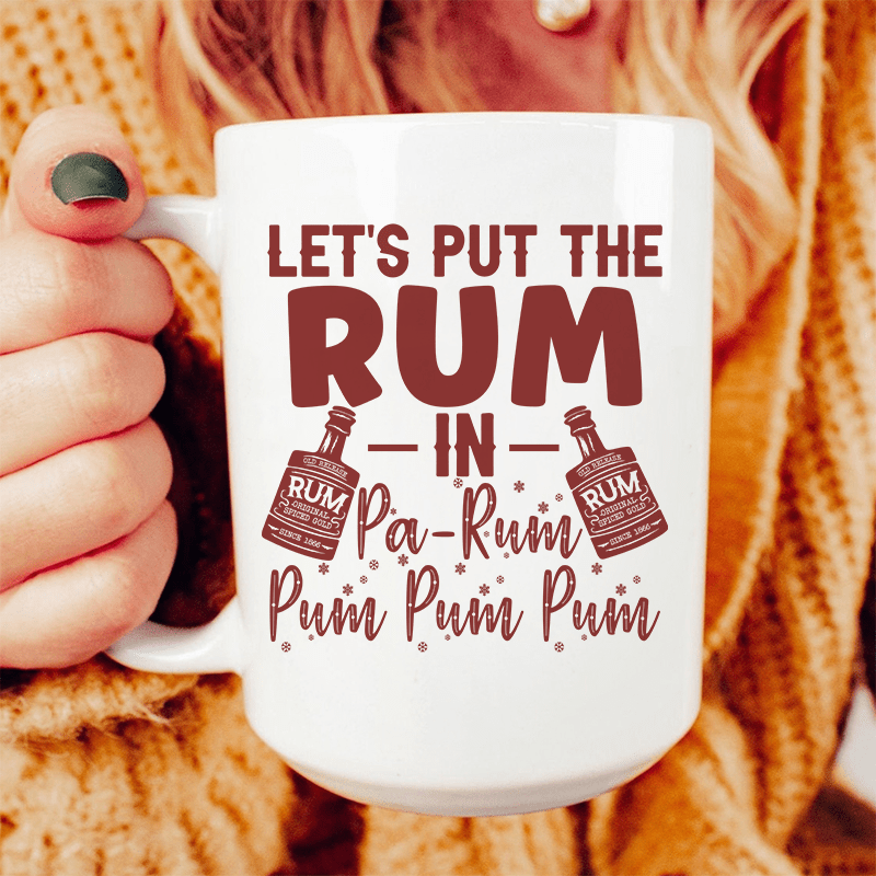Let's Put the Rum in Pa-Rum Pum Pum Ceramic Mug 15 oz White / One Size CustomCat Drinkware T-Shirt