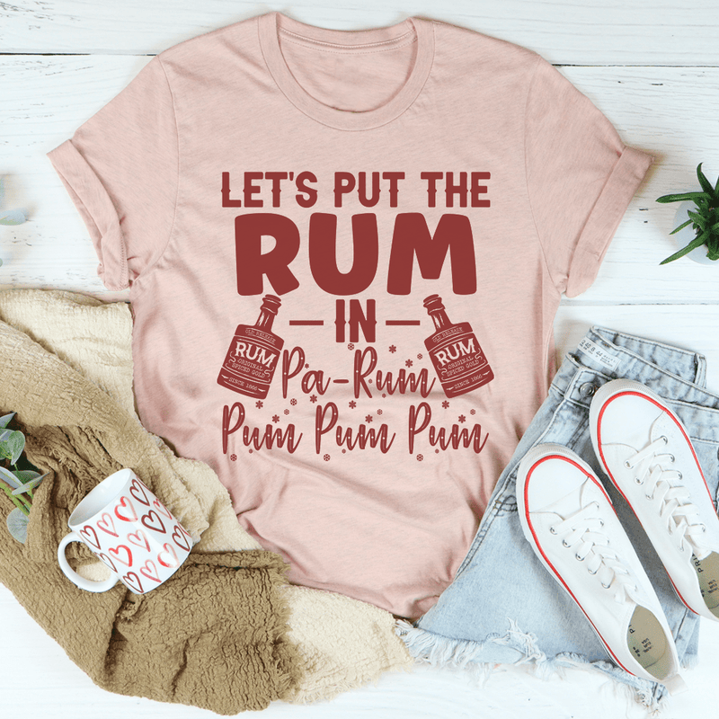 Let's Put the Rum in Pa-Rum Pum Pum Tee Heather Prism Peach / S Peachy Sunday T-Shirt